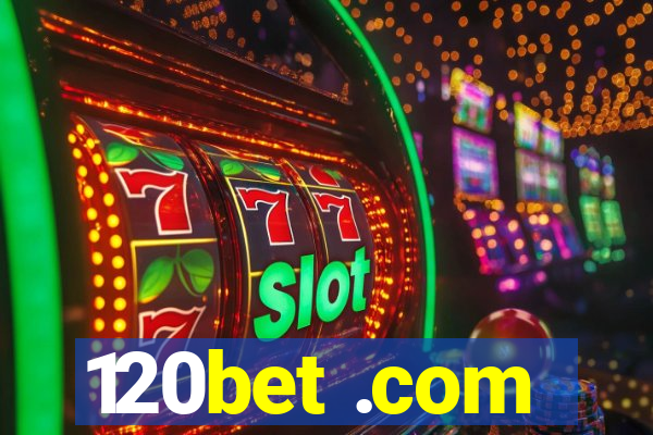 120bet .com